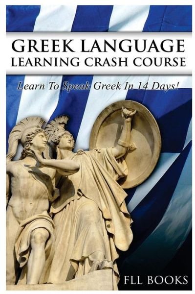 Cover for Fll Books · Greek Language Learning Crash Course (Paperback Bog) (2017)