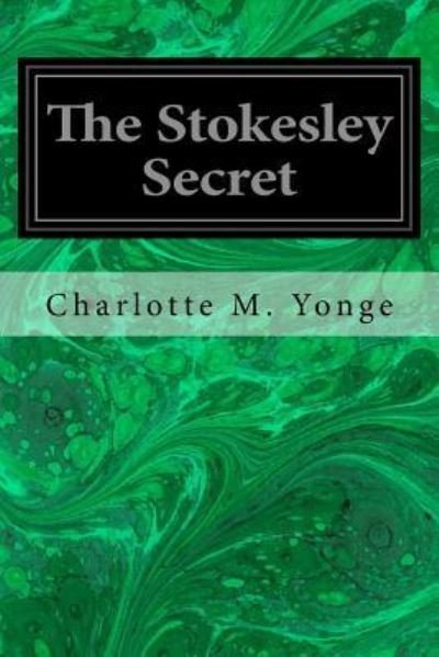 Cover for Charlotte M Yonge · The Stokesley Secret (Paperback Bog) (2017)
