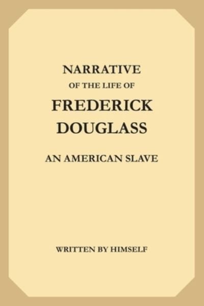 Cover for Frederick Douglass · The Narrative of the Life of Frederick Douglass (Paperback Book) (2017)