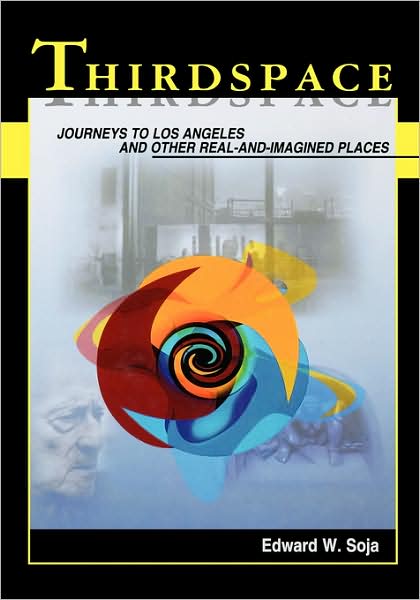 Cover for Soja, Edward W. (University of California at Los Angeles) · Thirdspace: Journeys to Los Angeles and Other Real-and-Imagined Places (Gebundenes Buch) (1996)