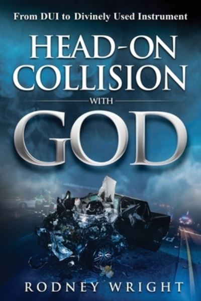 Cover for Rodney Wright · Head-On Collision with God (Paperback Book) (2022)