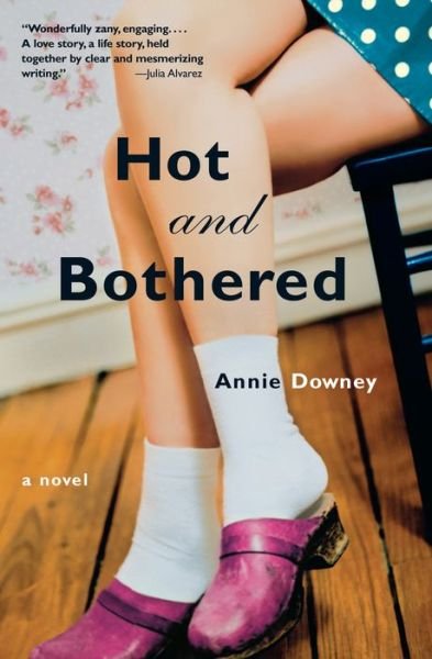 Hot and Bothered - Annie Downey - Books - Algonquin Books - 9781565124745 - August 25, 2006