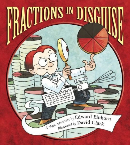 Cover for Edward Einhorn · Fractions in Disguise: A Math Adventure - Charlesbridge Math Adventures (Paperback Book) (2014)