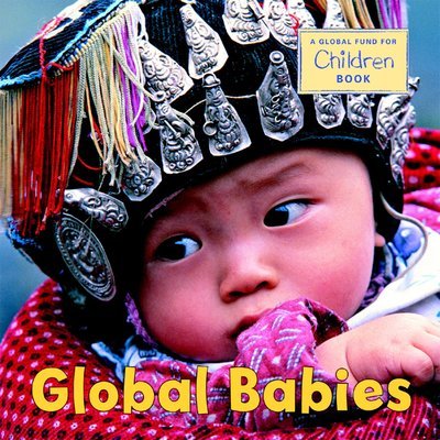 Cover for The Global Fund for Children · Global Babies - Global Babies (Kartongbok) (2007)