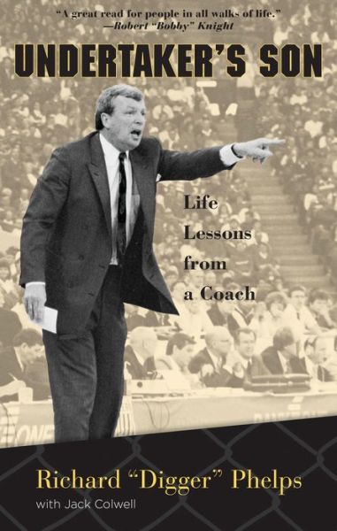 Cover for Richard &quot;Digger&quot; Phelps · Undertaker's Son: Life Lessons from a Coach (Paperback Book) (2010)