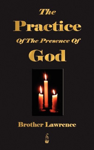 The Practice of the Presence of God - Brother Lawrence - Livros - Merchant Books - 9781603862745 - 12 de dezembro de 2009
