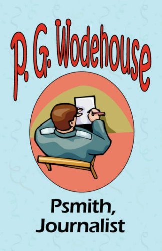 Cover for P G Wodehouse · Psmith, Journalist - From the Manor Wodehouse Collection, a selection from the early works of P. G. Wodehouse (Paperback Bog) (2008)