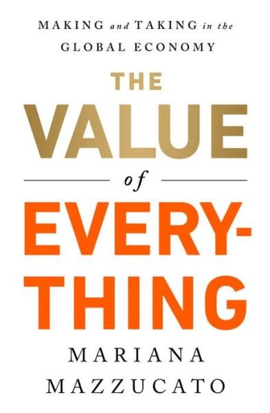 Cover for Mariana Mazzucato · The Value of Everything (Innbunden bok) (2018)