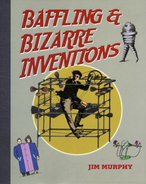 Cover for Jim Murphy · Baffling &amp; Bizarre Inventions (Hardcover Book) (2011)