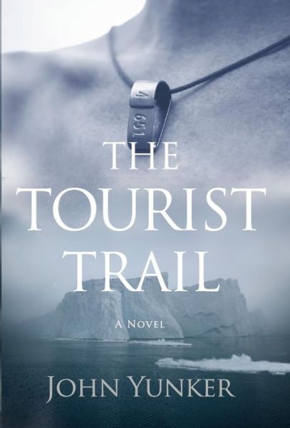 Cover for John Yunker · The Tourist Trail (Hardcover Book) (2018)