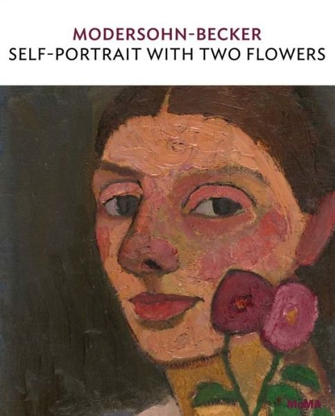 Cover for Diane Radycki · Modersohn-Becker: Self-Portrait with two flowers - MoMA One on One Series (Paperback Book) (2019)