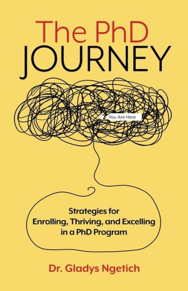 Cover for Gladys Chepkirui Ngetich · The PhD Journey: Strategies for Enrolling, Thriving, and Excelling in a PhD Program (Paperback Book) (2022)