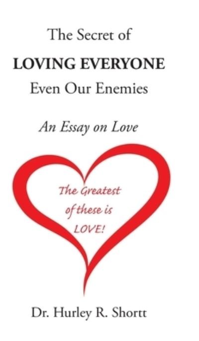 Cover for Hurley R. Shortt · Secret of Loving Everyone Even Our Enemies (Bok) (2022)