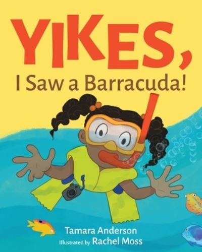 Yikes, I Saw a Barracuda! - Tamara Anderson - Livros - Primedia eLaunch LLC - 9781639883745 - 14 de agosto de 2022