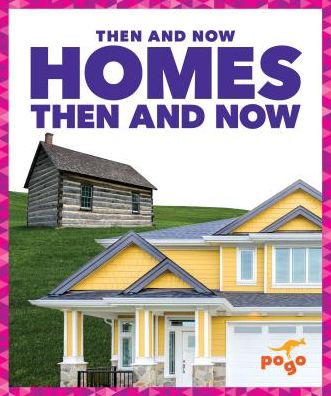 Cover for Nadia Higgins · Homes Then and Now (Hardcover Book) (2019)