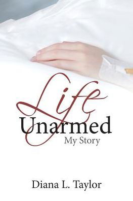 Cover for Diana Taylor · Life Unarmed (Paperback Book) (2018)