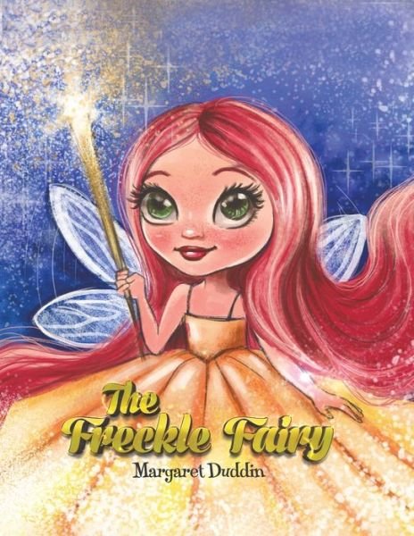 The Freckle Fairy - Margaret Duddin - Bøker - Austin Macauley Publishers LLC - 9781643785745 - 12. desember 2019