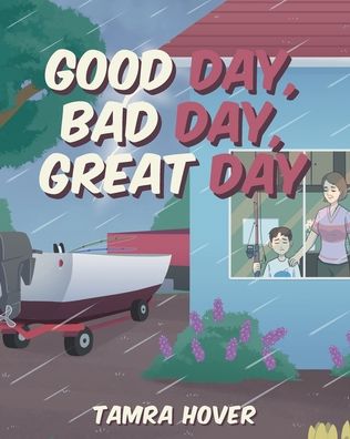 Cover for Tamra Hover · Good Day, Bad Day, Great Day (Paperback Book) (2019)