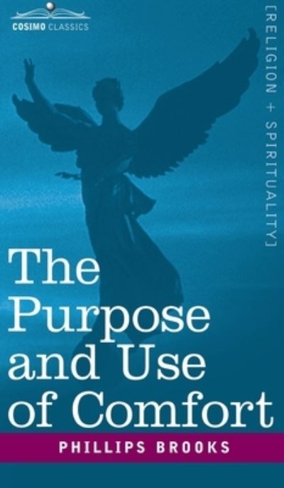 Cover for Phillips Brooks · The Purpose and Use of Comfort (Inbunden Bok) (2007)