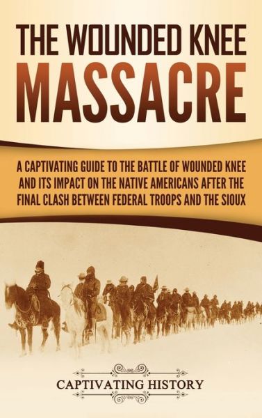 Cover for Captivating History · The Wounded Knee Massacre (Hardcover Book) (2019)