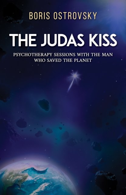 Cover for Boris Ostrovsky · The Judas Kiss: Psychotherapy Sessions with the Man Who Saved the Planet (Paperback Book) (2024)