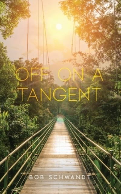 Cover for Bob Schwandt · Off on a Tangent (Paperback Book) (2021)