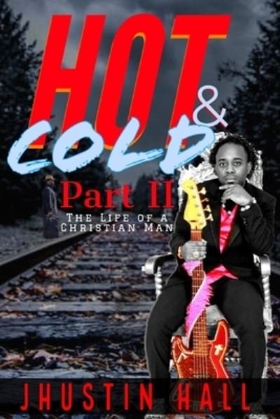 Cover for Jhustin Hall · HOT &amp; COLD Part 2 (Pocketbok) (2020)