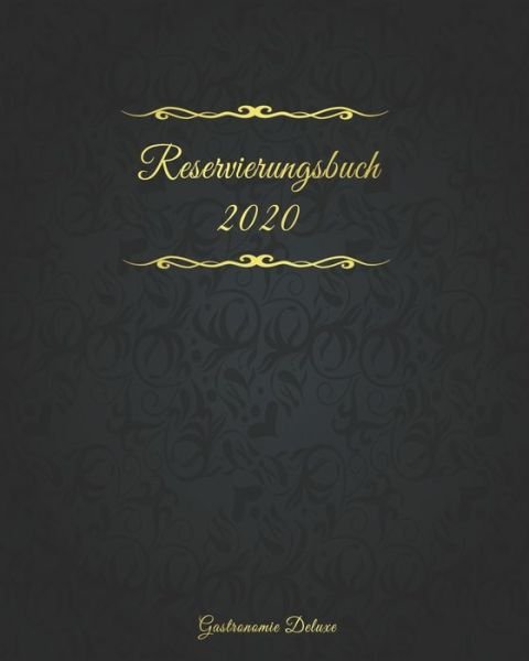 Reservierungsbuch 2020 Gastronomie Deluxe - Creation - Livros - Independently Published - 9781658792745 - 10 de janeiro de 2020