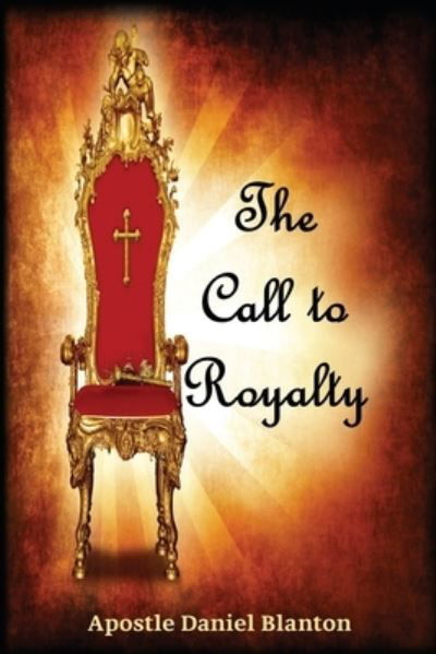 Cover for Apostle Daniel Blanton · Call to Royalty (Book) (2022)