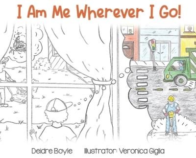 Cover for Deidre Boyle · I Am Me Wherever I Go! (Hardcover bog) (2022)