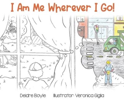 I Am Me Wherever I Go! - Deidre Boyle - Books - Gatekeeper Press - 9781662917745 - March 1, 2022