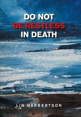 Cover for Author Solutions Inc · Do Not Be Restless in Death (Innbunden bok) (2022)