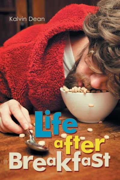 Cover for Kalvin Dean · Life After Breakfast (Pocketbok) (2021)