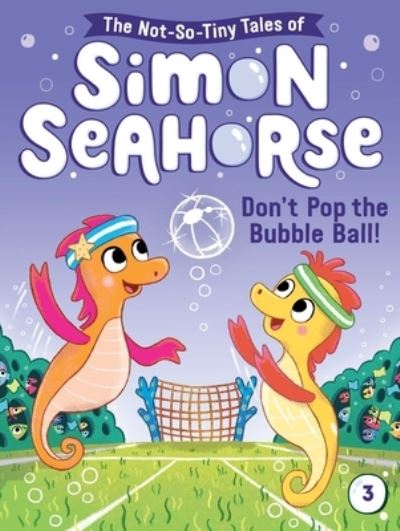 Cover for Cora Reef · Don't Pop the Bubble Ball! (Hardcover Book) (2021)