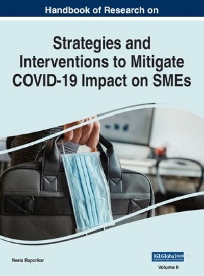 Handbook of Research on Strategies and Interventions to Mitigate COVID-19 Impact on SMEs, VOL 2 - Neeta Baporikar - Outro - IGI Global - 9781668423745 - 1 de junho de 2021