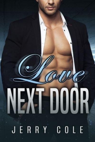 Love Next Door - Jerry Cole - Bücher - Independently Published - 9781670639745 - 2. Dezember 2019