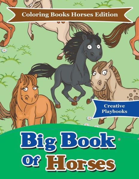 Cover for Creative Playbooks · Big Book of Horses - Coloring Books Horses Edition (Taschenbuch) (2016)