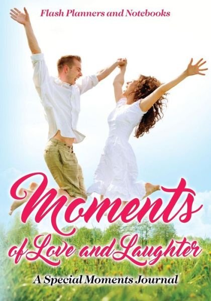 Cover for Flash Planners and Notebooks · Moments of Love and Laughter (Paperback Book) (2016)