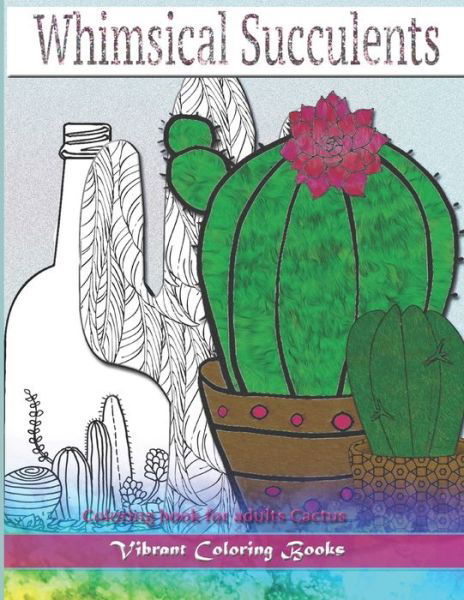 Cover for Vibrant Coloring Books · Whimsical Succulents (Paperback Book) (2019)