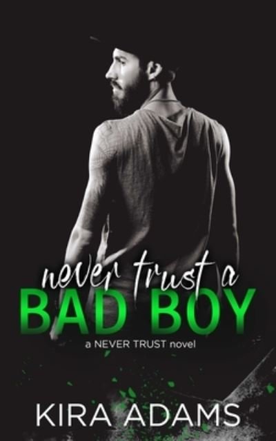 Cover for Kira Adams · Never Trust a Bad Boy (Taschenbuch) (2019)