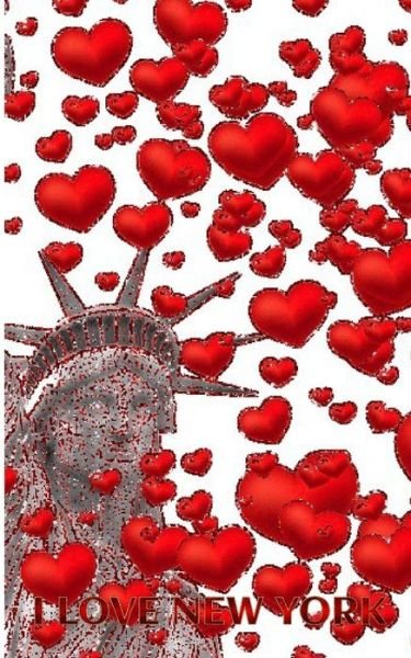 Cover for Sir Michael Huhn · Statue Of liberty I love New York red hearts glitter blank creative Valentine's Journal (Paperback Bog) (2020)