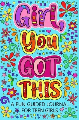 Cover for Paperland · Girl You Got This A Fun Guided Journal for Teen Girls (Paperback Bog) (2024)
