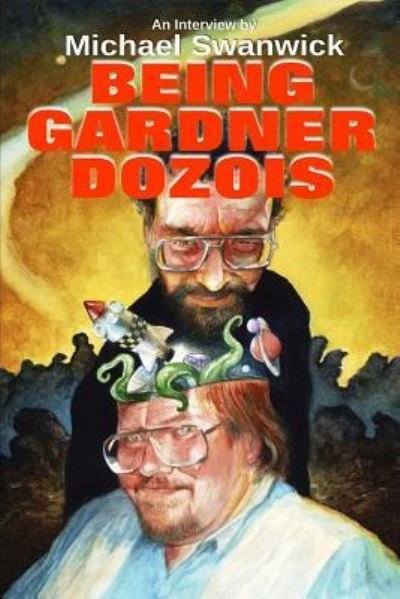 Cover for Gardner Dozois · Being Gardner Dozois (Paperback Book) (2018)