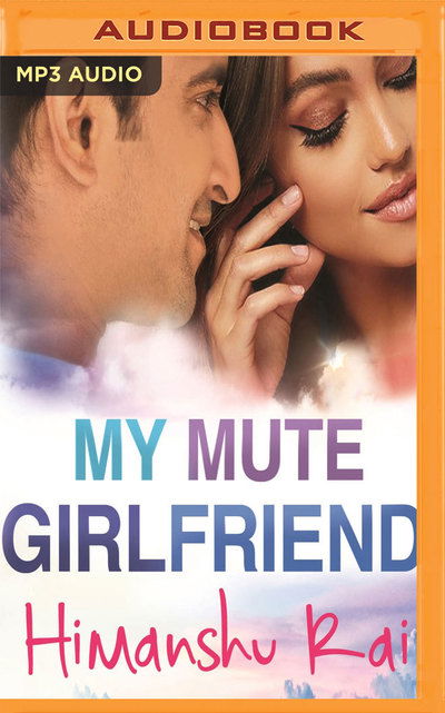 Cover for Himanshu Rai · My Mute Girlfriend (Audiobook (CD)) (2019)