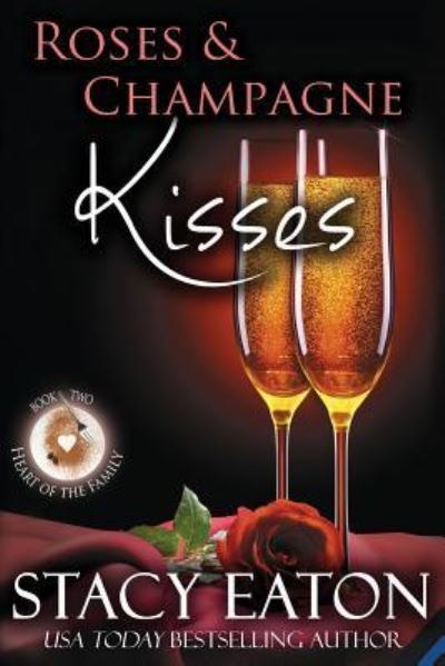 Cover for Stacy Eaton · Roses &amp; Champagne Kisses (Paperback Book) (2018)