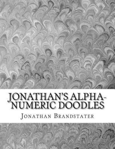 Cover for Jonathan Jay Brandstater · Jonathan's Alpha-Numeric Doodles (Paperback Book) (2018)