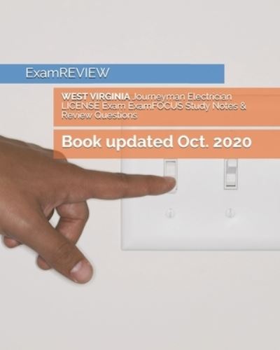 Cover for Examreview · WEST VIRGINIA Journeyman Electrician LICENSE Exam ExamFOCUS Study Notes &amp; Review Questions (Paperback Book) (2018)