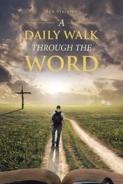 Cover for Bud Atkinson · A Daily Walk Through the Word (Taschenbuch) (2019)