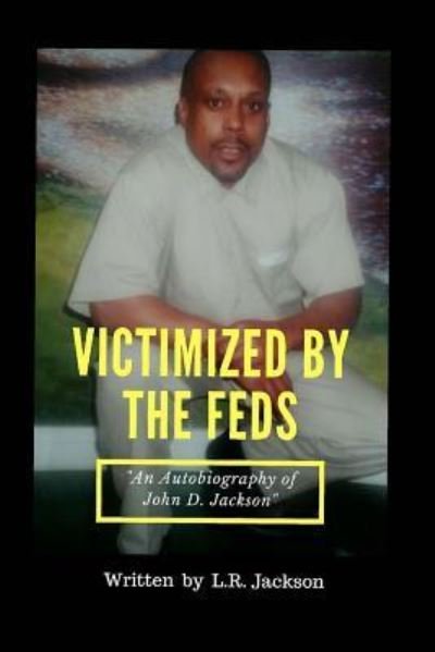 Cover for L R Jackson · Victimized by the Feds (Paperback Bog) (2018)