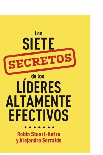 Cover for Robin Stuart-Kotze · Los siete secretos de los líderes altamente efectivos (Paperback Book) (2019)